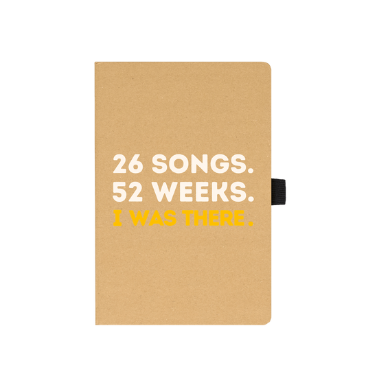Kraft 26 SONGS. 52 WEEKS. I WAS THERE. [A5 Notebook]